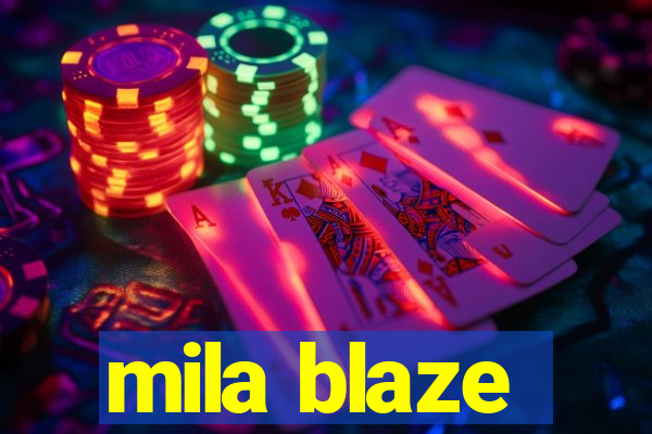 mila blaze